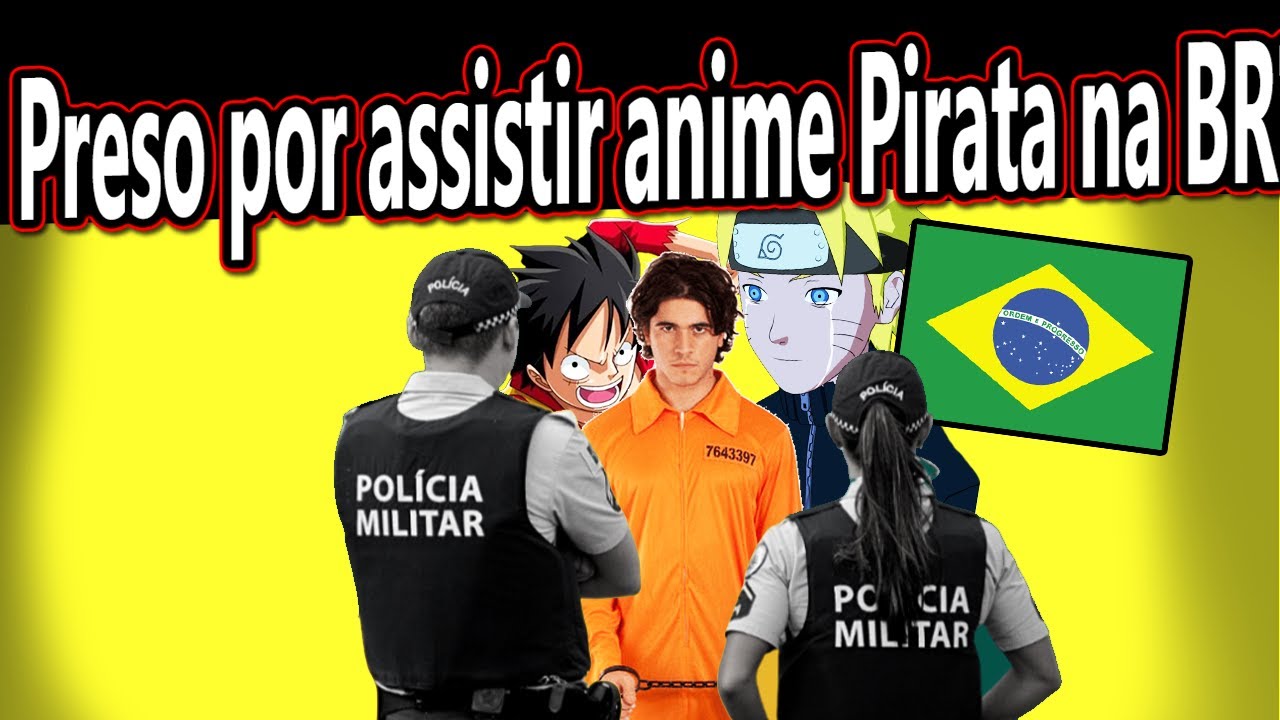 FIM DA PIRATARIA NO BRASIL - Sites de Animes Derrubados 